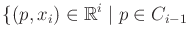 $\displaystyle \{ (p,x_i) \in {\mathbb{R}}^i \; \vert \; p \in C_{i-1}$