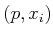 $ (p,x_i)$