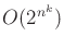 $ O(2^{n^k})$