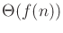 $ \Theta(f(n))$