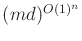 $ (md)^{O(1)^n}$