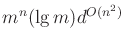 $ m^n (\lg m) d^{O(n^2)}$