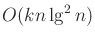 $ O(k n \lg^2 n)$