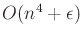$ O(n^4 + \epsilon)$