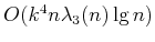 $ O(k^4n\lambda_3(n)\lg n)$