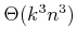$ \Theta(k^3n^3)$