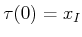 $ \tau(0) =
{x_{I}}$