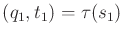 $ (q_1,t_1) = \tau(s_1)$