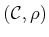 $ ({\cal C},\rho)$