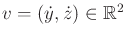 $ v = ({\dot y},{\dot z}) \in {\mathbb{R}}^2$