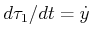 $ d\tau_1/dt =
{\dot y}$