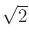 $ \sqrt 2$