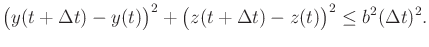 $\displaystyle \big( y(t+\Delta t) - y(t) \big)^2 + \big( z(t+\Delta t) - z(t) \big)^2 \leq b^2 (\Delta t)^2 .$