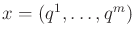 $ x = (q^1,\ldots,q^m)$