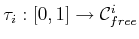 $ \tau_i : [0,1] \rightarrow
{\cal C}^i_{free}$
