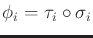 $ \phi_i = \tau_i \circ \sigma_i$