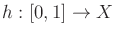 $ {h}: [0,1]
\rightarrow X$