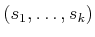 $ (s_1,\ldots,s_k)$