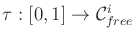 $ \tau : [0,1] \rightarrow {\cal C}^i_{free}$