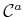 $ {\cal C}^a$