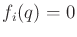 $ f_i(q) = 0$