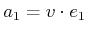 $ a_1 = v \cdot e_1$