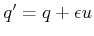 $ q^\prime = q + \epsilon
u$