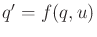 $ q^\prime = f(q,u)$