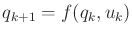 $ q_{k+1} = f(q_k,u_k)$