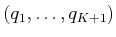 $ (q_1,\ldots,q_{K+1})$