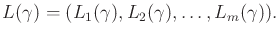 $\displaystyle L(\gamma) = (L_1(\gamma),L_2(\gamma),\ldots,L_m(\gamma)) .$