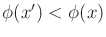 $ \phi(x') < \phi(x)$