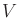 $ {V}$