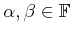$ \alpha,\beta \in {\mathbb{F}}$