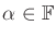 $ \alpha \in {\mathbb{F}}$