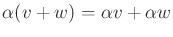 $ \alpha (v+w) = \alpha v + \alpha w$