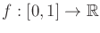 $ f : [0,1]
\rightarrow {\mathbb{R}}$