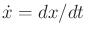 $ {\dot x}= dx/dt$
