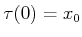 $ \tau(0) = x_0$