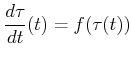 $\displaystyle \frac{d\tau}{dt}(t) = f(\tau(t))$