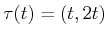 $ \tau(t) = (t,2t)$