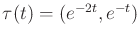 $ \tau(t) = (e^{-2t},e^{-t})$