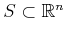 $ S \subset {\mathbb{R}}^n$