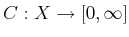 $ {C}: X \rightarrow [0,\infty]$
