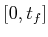 $ [0,t_f]$