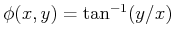 $ \phi(x,y) = \tan^{-1}(y/x)$