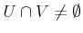 $ U \cap V \not = \emptyset$