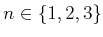 $ n \in \{1,2,3\}$