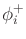 $ \phi^+_i$