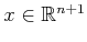 $ x \in {\mathbb{R}}^{n+1}$